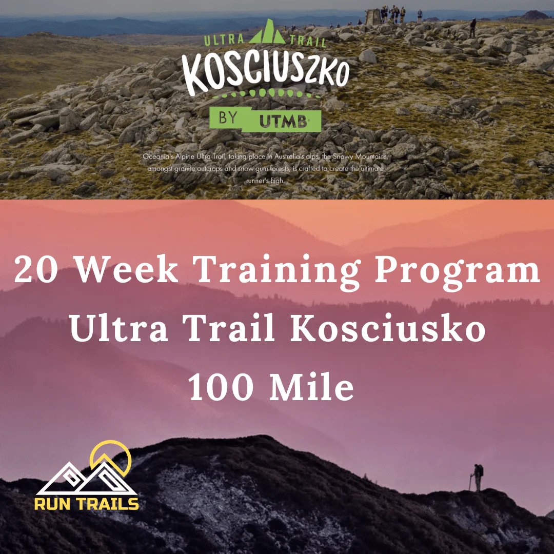 Ultra Trail Kosciuszko 100 Mile 20 Week Training Plan